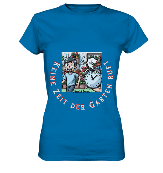 Keine Zeit der Garten ruft -Junge-Design by Munich Palms - Ladies Premium Shirt - Online Kaufhaus München