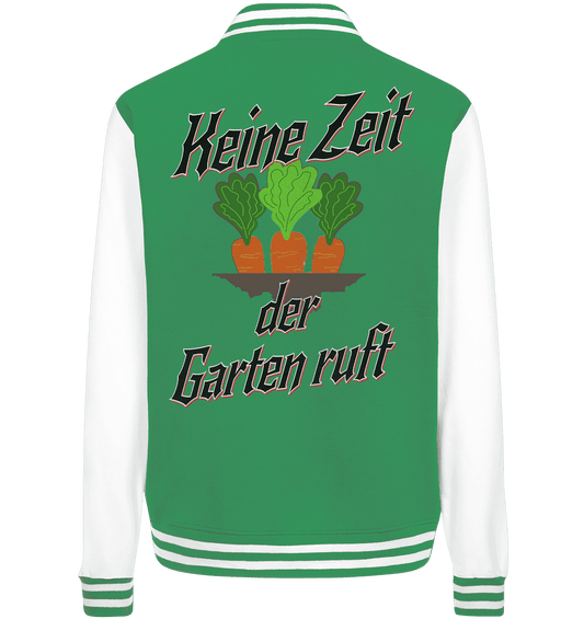 Keine Zeit der Garten ruft -Karotten - College Jacket - Online Kaufhaus München