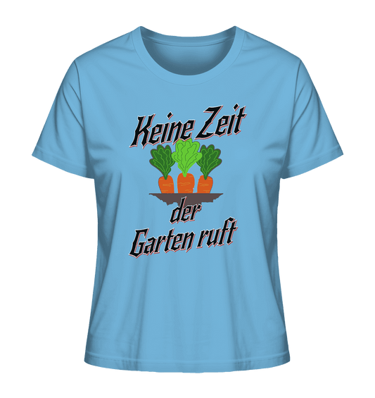 Keine Zeit der Garten ruft -Karotten - Ladies Organic Shirt - Online Kaufhaus München