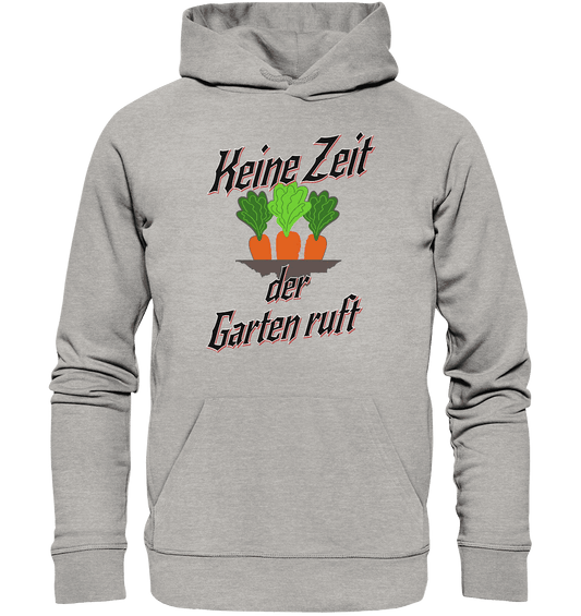 Keine Zeit der Garten ruft -Karotten - Organic Basic Hoodie - Online Kaufhaus München