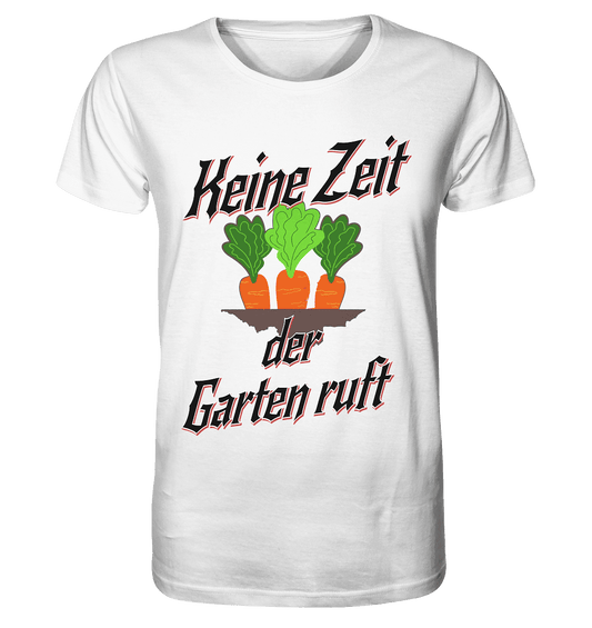 Keine Zeit der Garten ruft -Karotten - Organic Basic Shirt - Online Kaufhaus München
