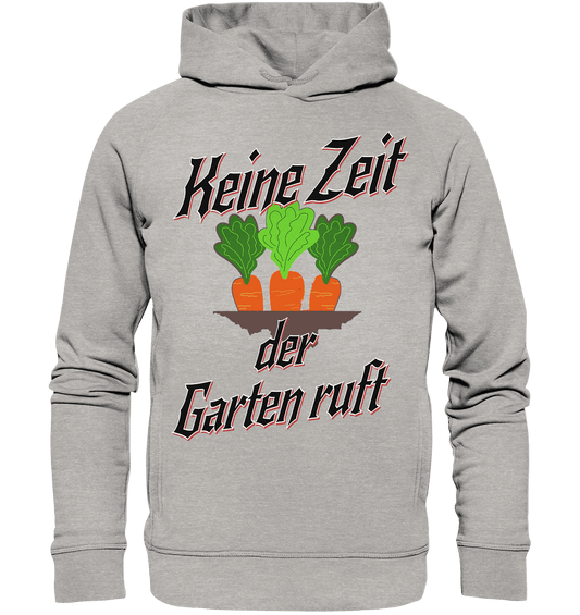 Keine Zeit der Garten ruft -Karotten - Organic Fashion Hoodie - Online Kaufhaus München
