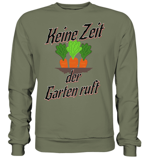 Keine Zeit der Garten ruft -Karotten - Premium Sweatshirt - Online Kaufhaus München