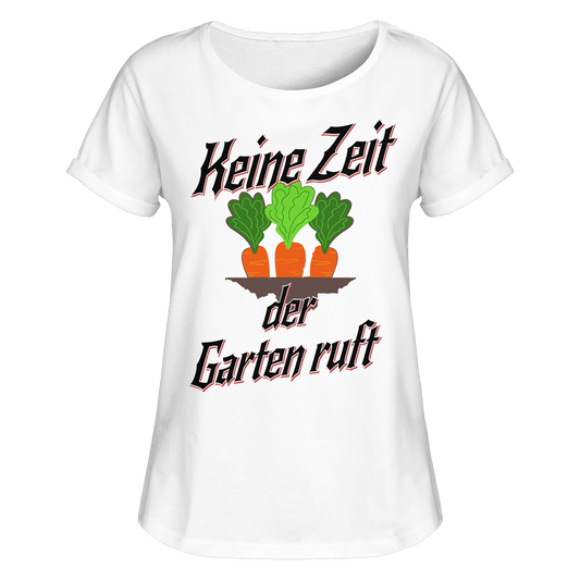 Keine Zeit der Garten ruft -Karotten - Womens Roll-Up T-Shirt - Online Kaufhaus München