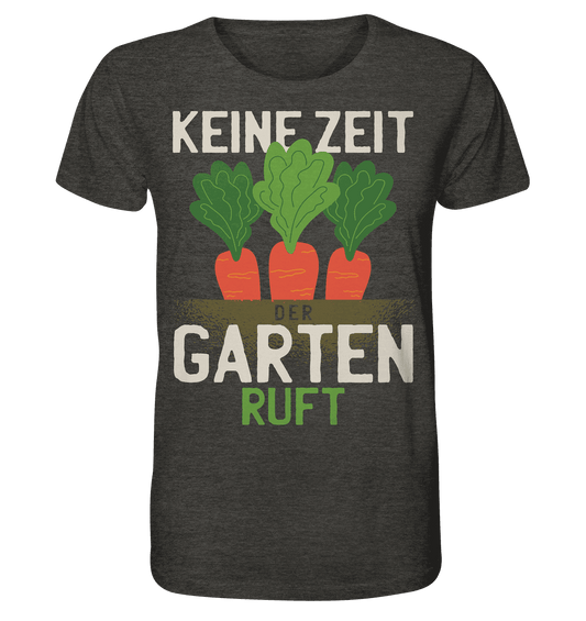 Keine Zeit der Garten ruft - Organic Shirt (meliert) - Online Kaufhaus München