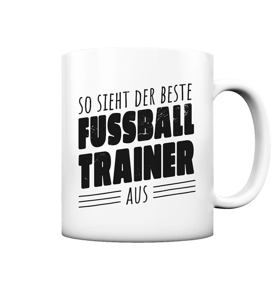 So sieht der Beste Fussball Trainer aus - Tasse matt - Online Kaufhaus München