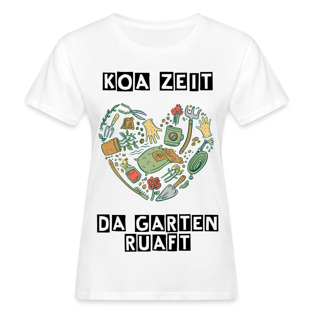 Damen - Frauen Bio-T-Shirt bayrisch Koa Zeit da Garten ruaft - weiß