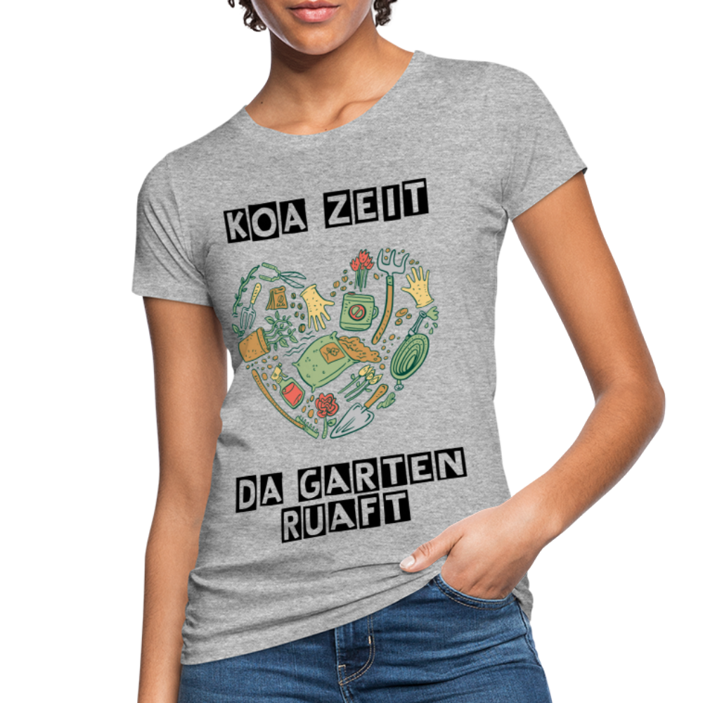 Damen - Frauen Bio-T-Shirt bayrisch Koa Zeit da Garten ruaft - Grau meliert