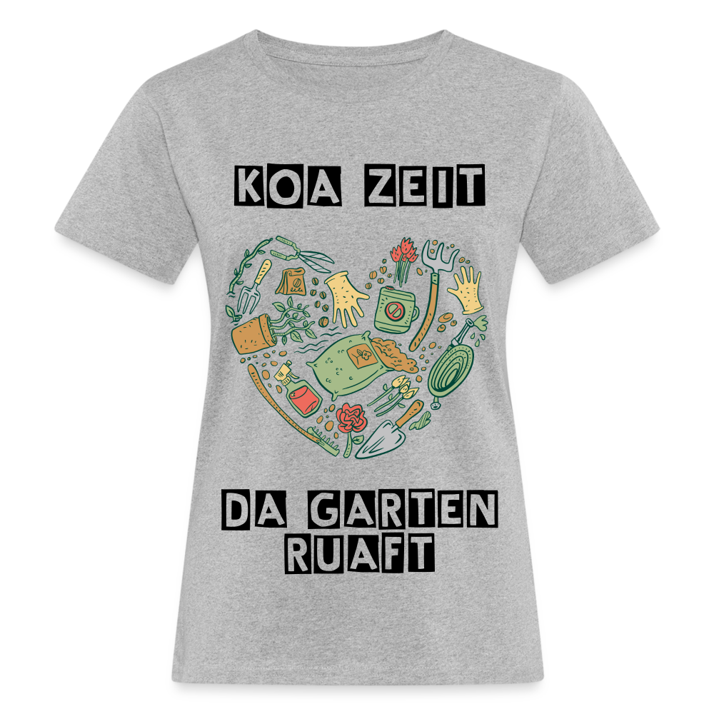 Damen - Frauen Bio-T-Shirt bayrisch Koa Zeit da Garten ruaft - Grau meliert
