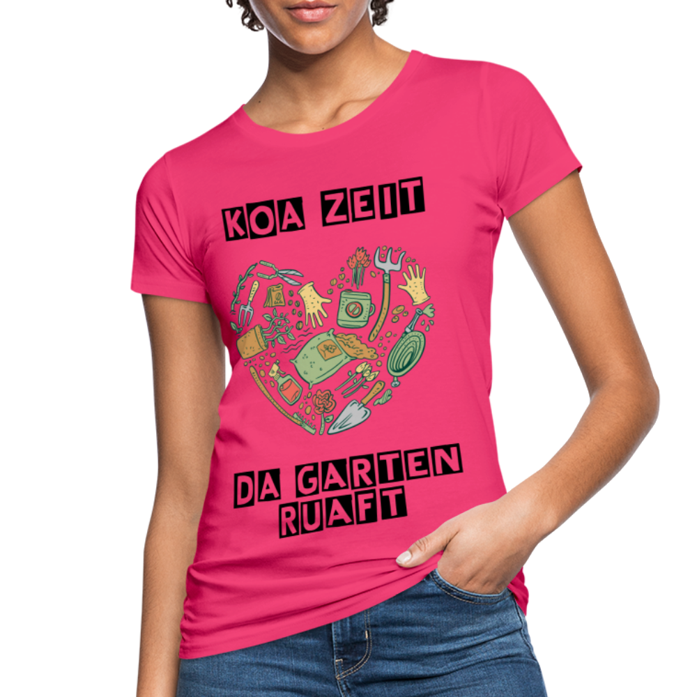 Damen - Frauen Bio-T-Shirt bayrisch Koa Zeit da Garten ruaft - Neon Pink
