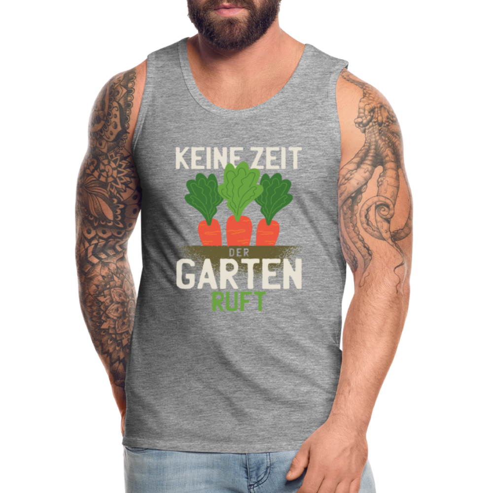 Herren Männer Premium Tank Top Keine Zeit der Garten ruft - Grau meliert