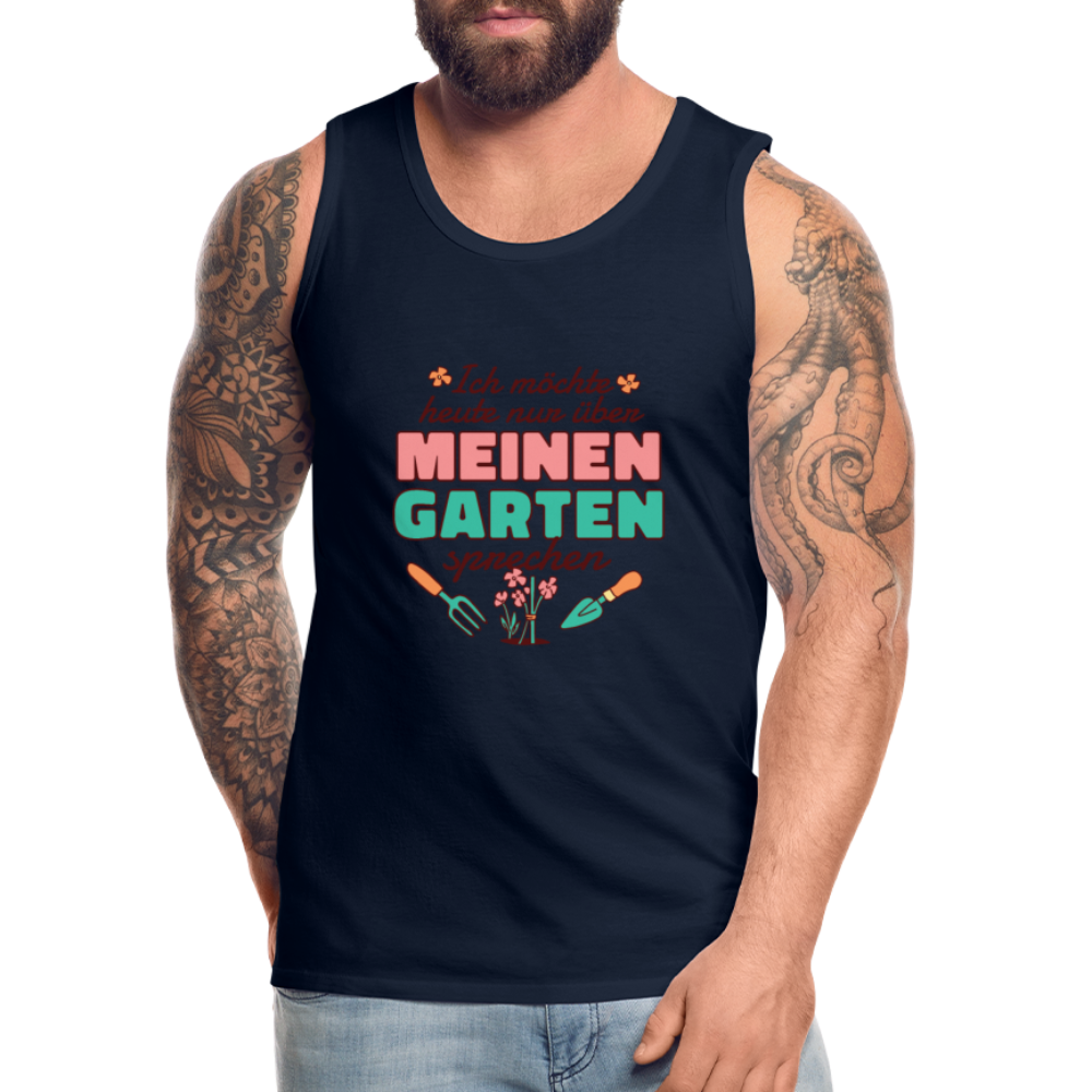 Herren Männer Premium Tank Top Nur über meinen Garten sprechen - Navy