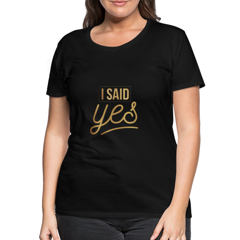 Damen - Frauen Premium T-Shirt I said yes - Hochzeit - Schwarz