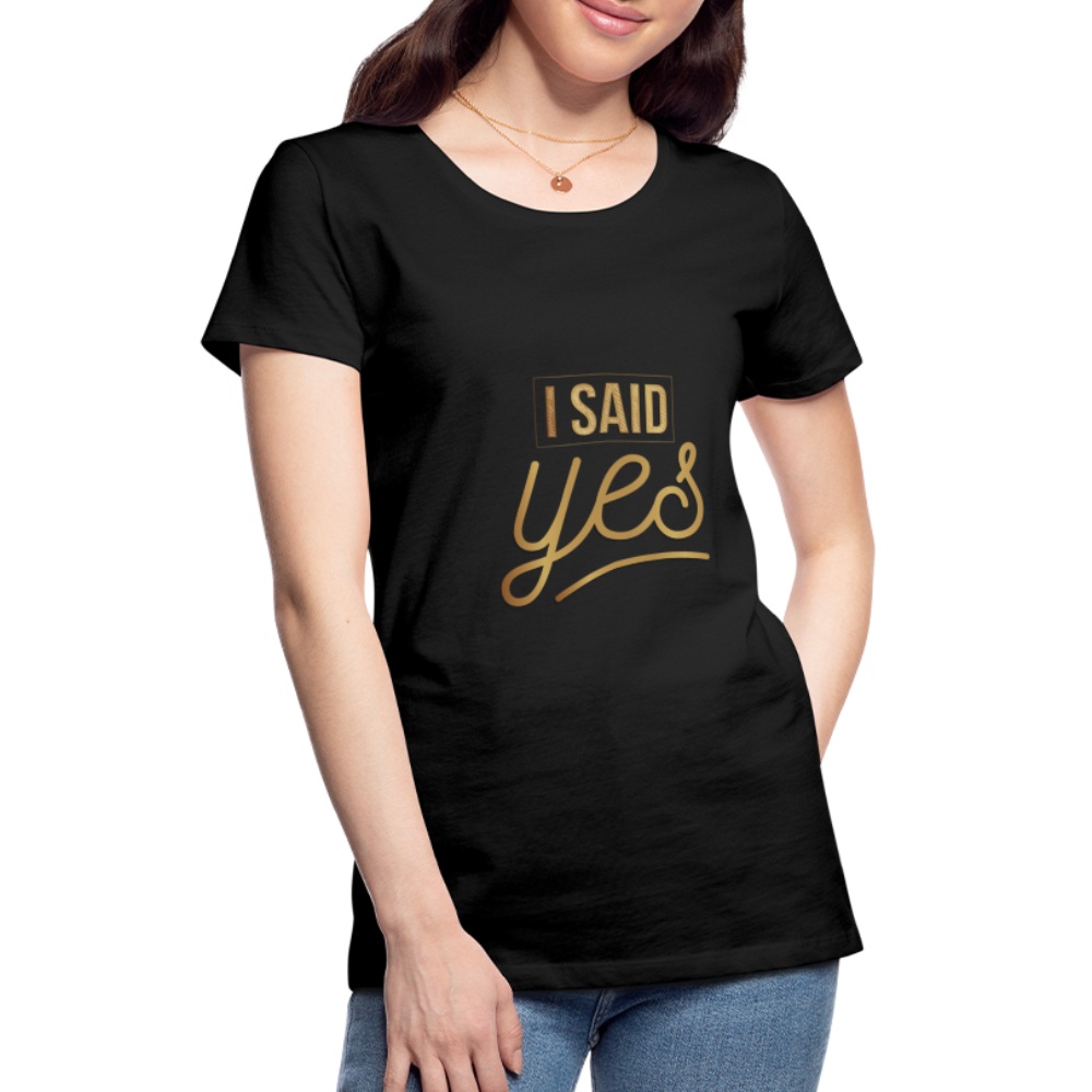 Damen - Frauen Premium T-Shirt I said yes - Hochzeit - Schwarz