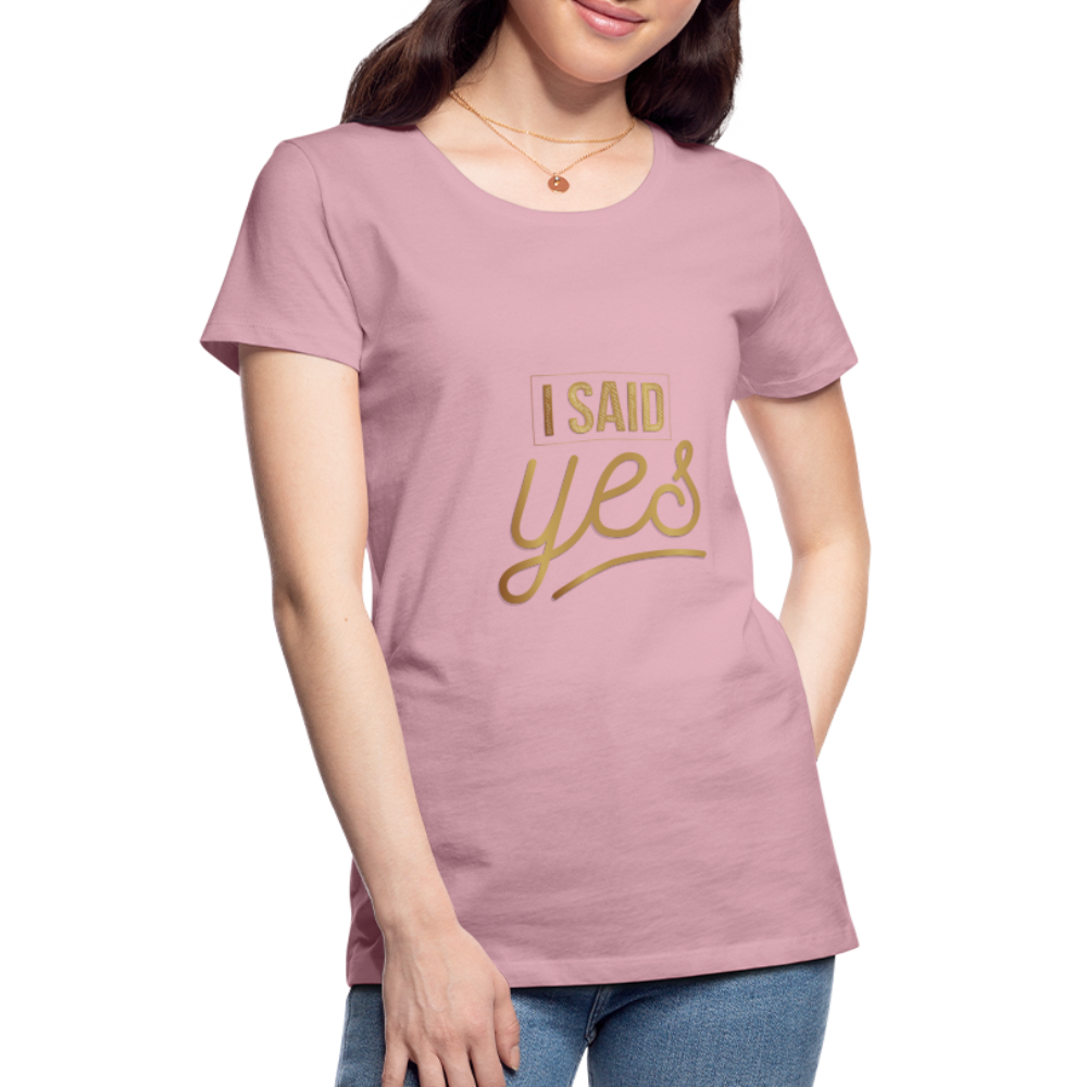 Damen - Frauen Premium T-Shirt I said yes - Hochzeit - Hellrosa