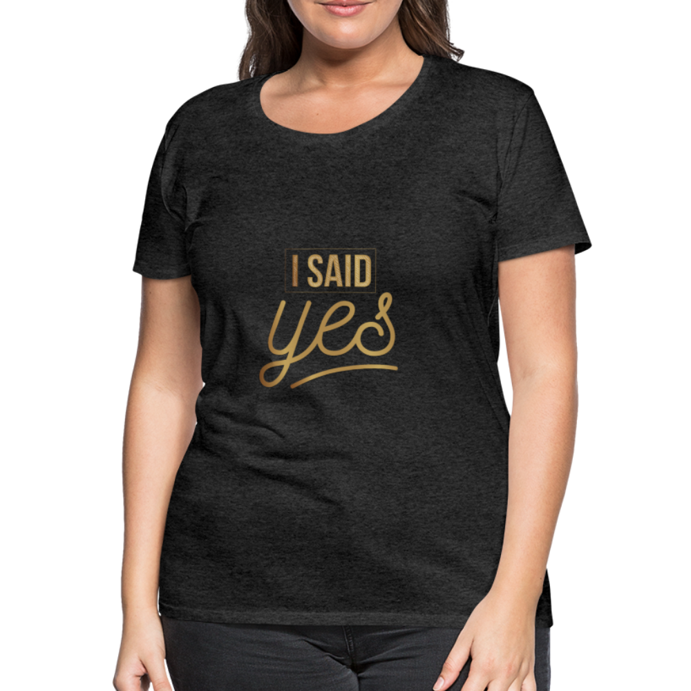 Damen - Frauen Premium T-Shirt I said yes - Hochzeit - Anthrazit