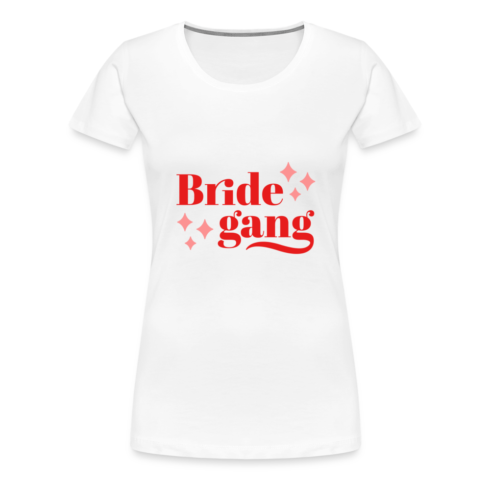 Damen - Frauen Premium T-Shirt Bride gang - Hochzeit - Weiß