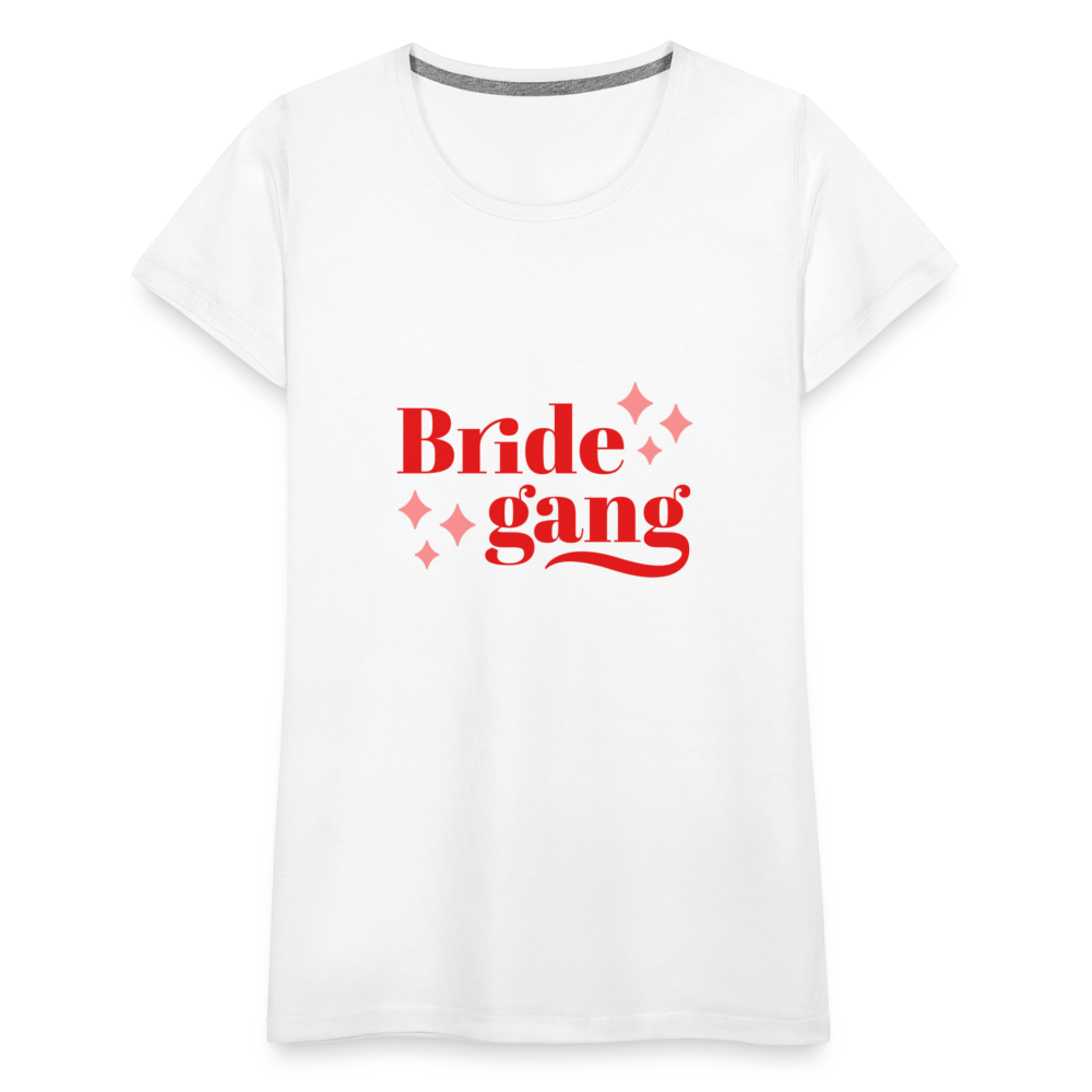 Damen - Frauen Premium T-Shirt Bride gang - Hochzeit - Weiß