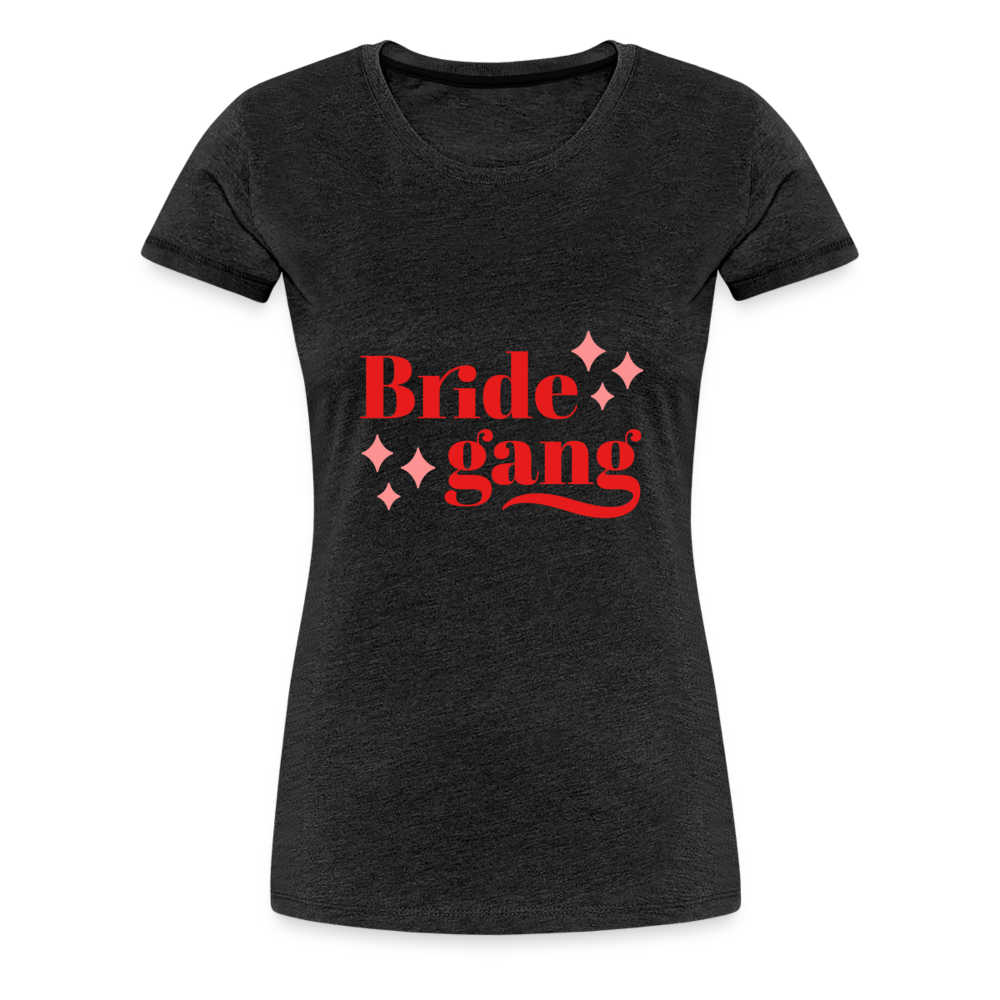 Damen - Frauen Premium T-Shirt Bride gang - Hochzeit - Anthrazit