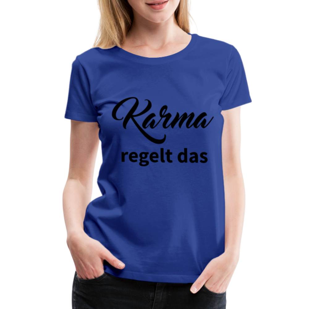 Damen - Frauen Premium T-Shirt Karma regelt das - Königsblau