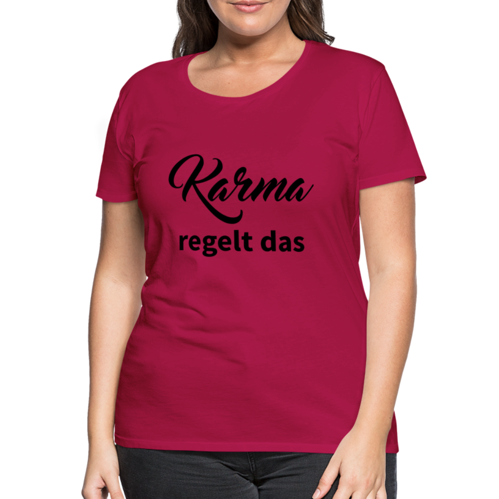 Damen - Frauen Premium T-Shirt Karma regelt das - dunkles Pink