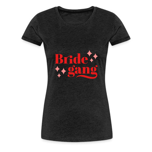 Damen - Frauen Premium T-Shirt Bride gang - Hochzeit - Online Kaufhaus München