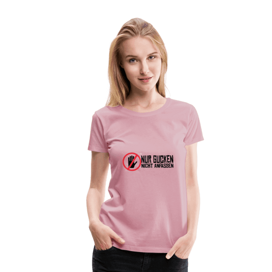 Damen - Frauen Premium T-Shirt Nur gucken nicht anfassen - Online Kaufhaus München
