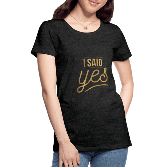 Damen - Frauen Premium T-Shirt I said yes - Hochzeit - Online Kaufhaus München