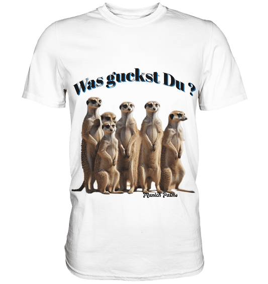 Was guckst Du ? Rudel Erdmännchen Design by Munich Palms - Classic Shirt - Online Kaufhaus München