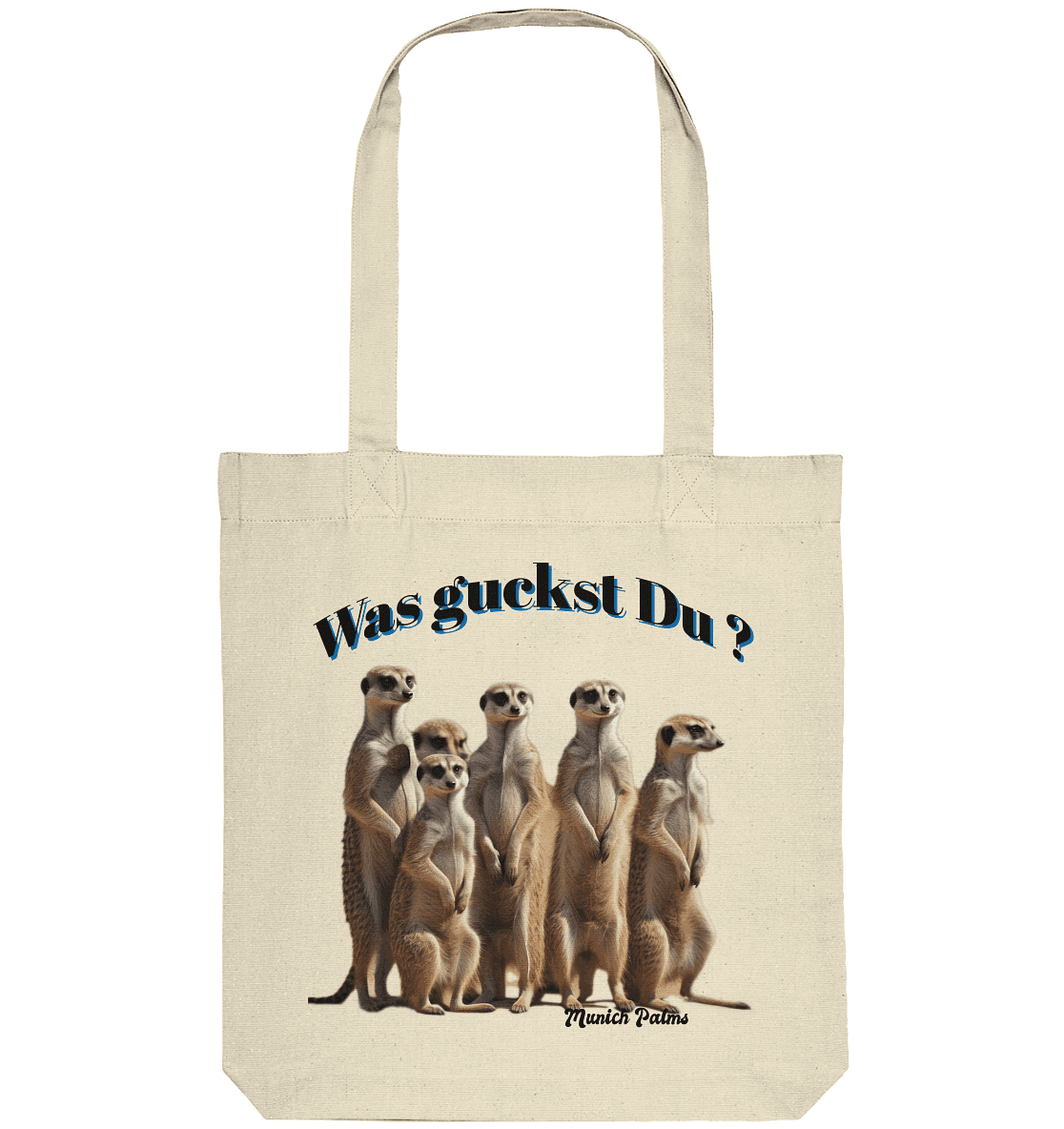 Was guckst Du ? Rudel Erdmännchen Design by Munich Palms - Organic Tote-Bag - Online Kaufhaus München
