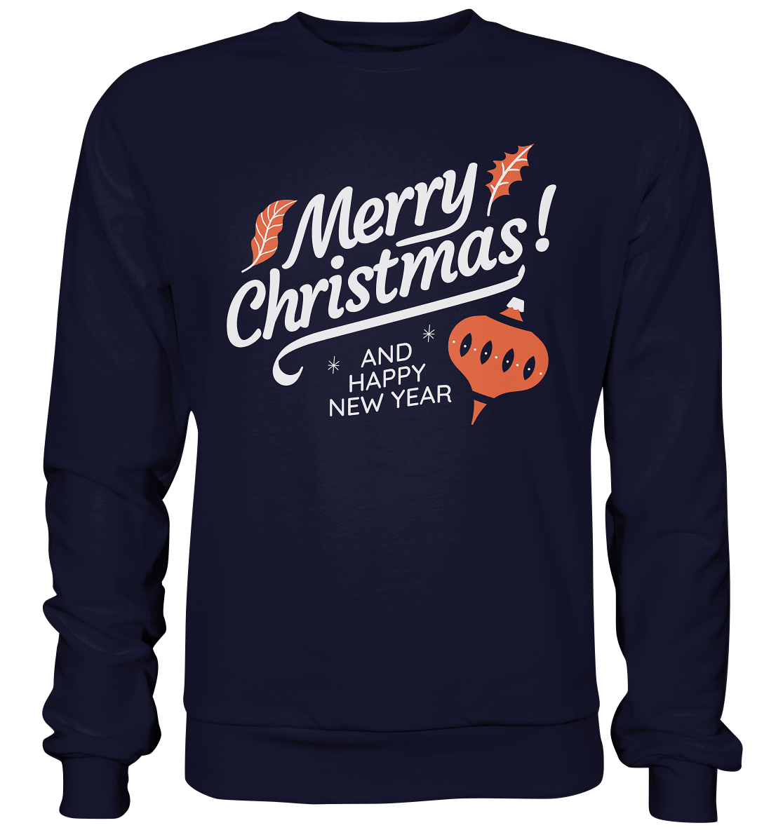 Merry Christmas and Happy New Year, Merry Christmas and Happy New Year - Basic Sweatshirt