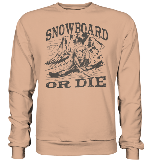 Snowboard or Die , Affe auf einem Snowboard - Basic Sweatshirt