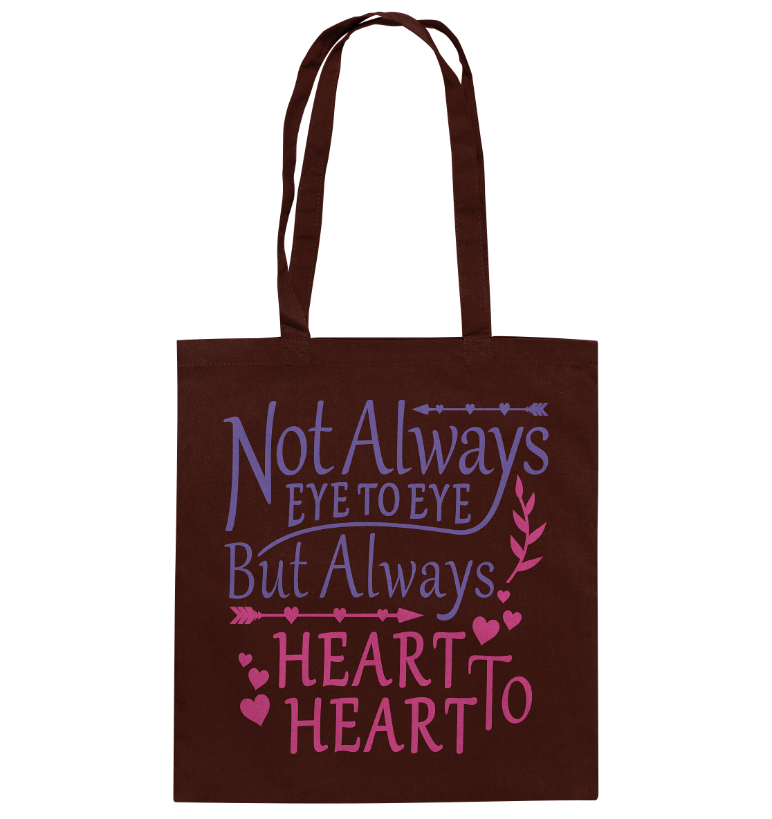Not always eye to eye but always heart to heart - cotton bag