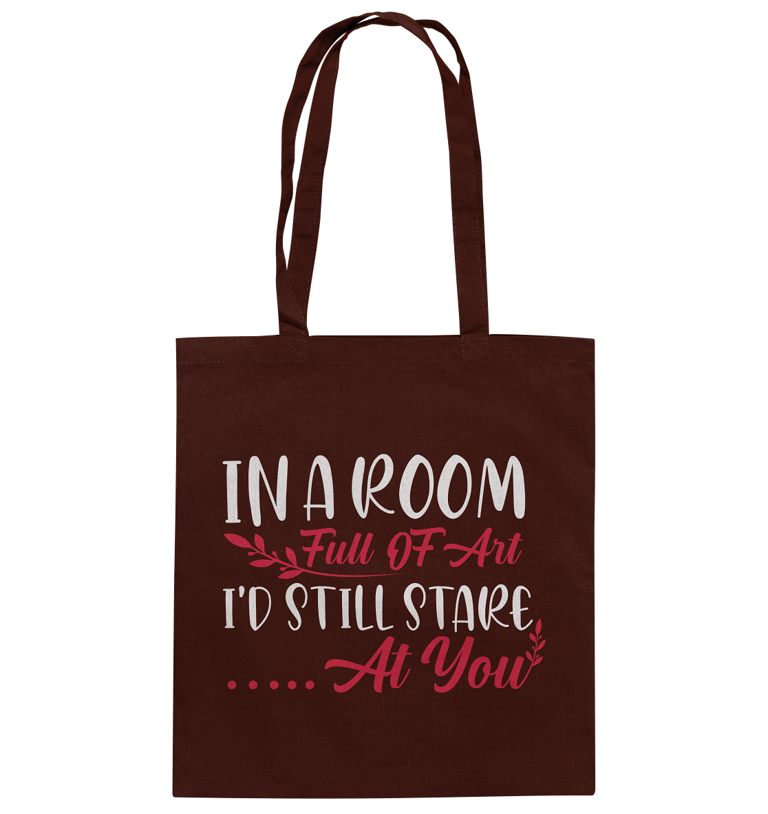 In a room full of art i'd still stare at you - cotton bag