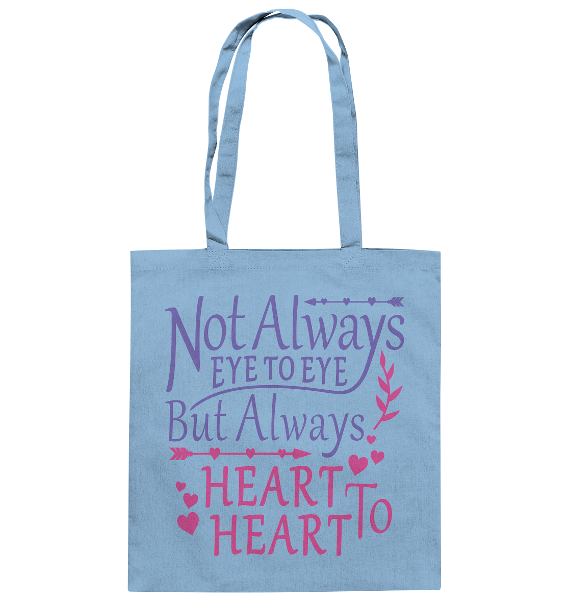 Not always eye to eye but always heart to heart - cotton bag