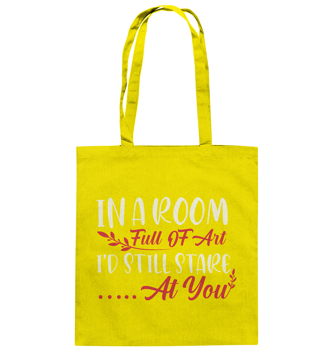 In a room full of art i'd still stare at you - cotton bag