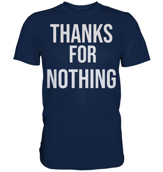 Thanks for Nothing - Classic Shirt