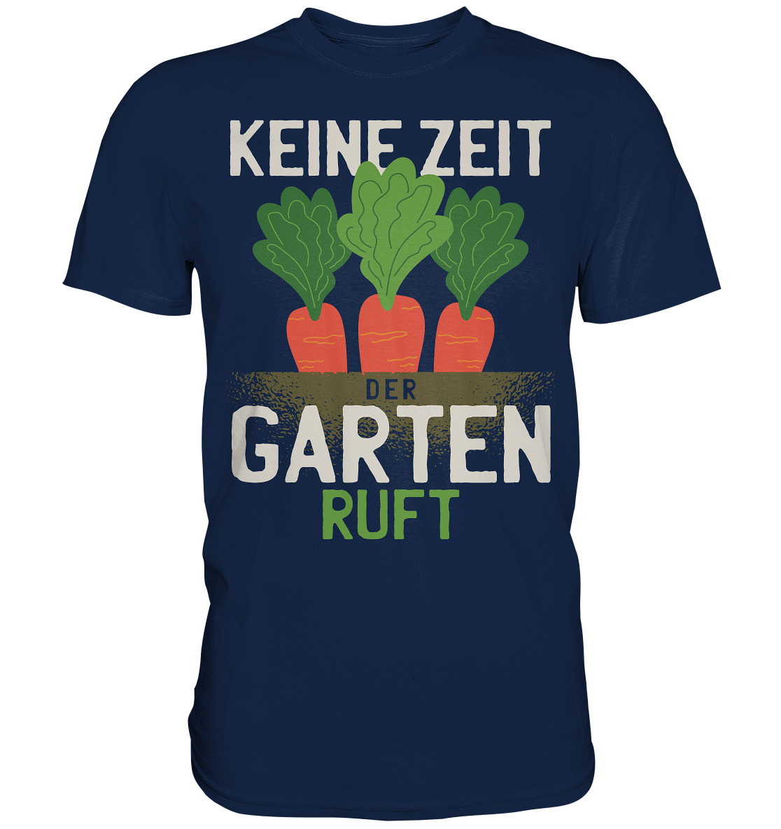 Keine Zeit der Garten ruft - Classic Shirt - Online Kaufhaus München