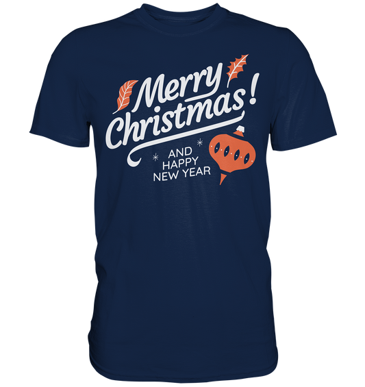 Merry Christmas and a Happy New Year, Merry Christmas and Happy New Year - Classic Shirt