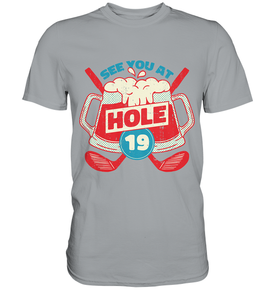 Golf ,See you at Hole 19, See you at Hole 19 - Classic Shirt