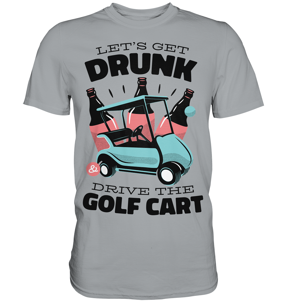 Let´s get drunk drive the golf cart ,Lass uns betrunken mit dem Golfwagen fahren - Classic Shirt