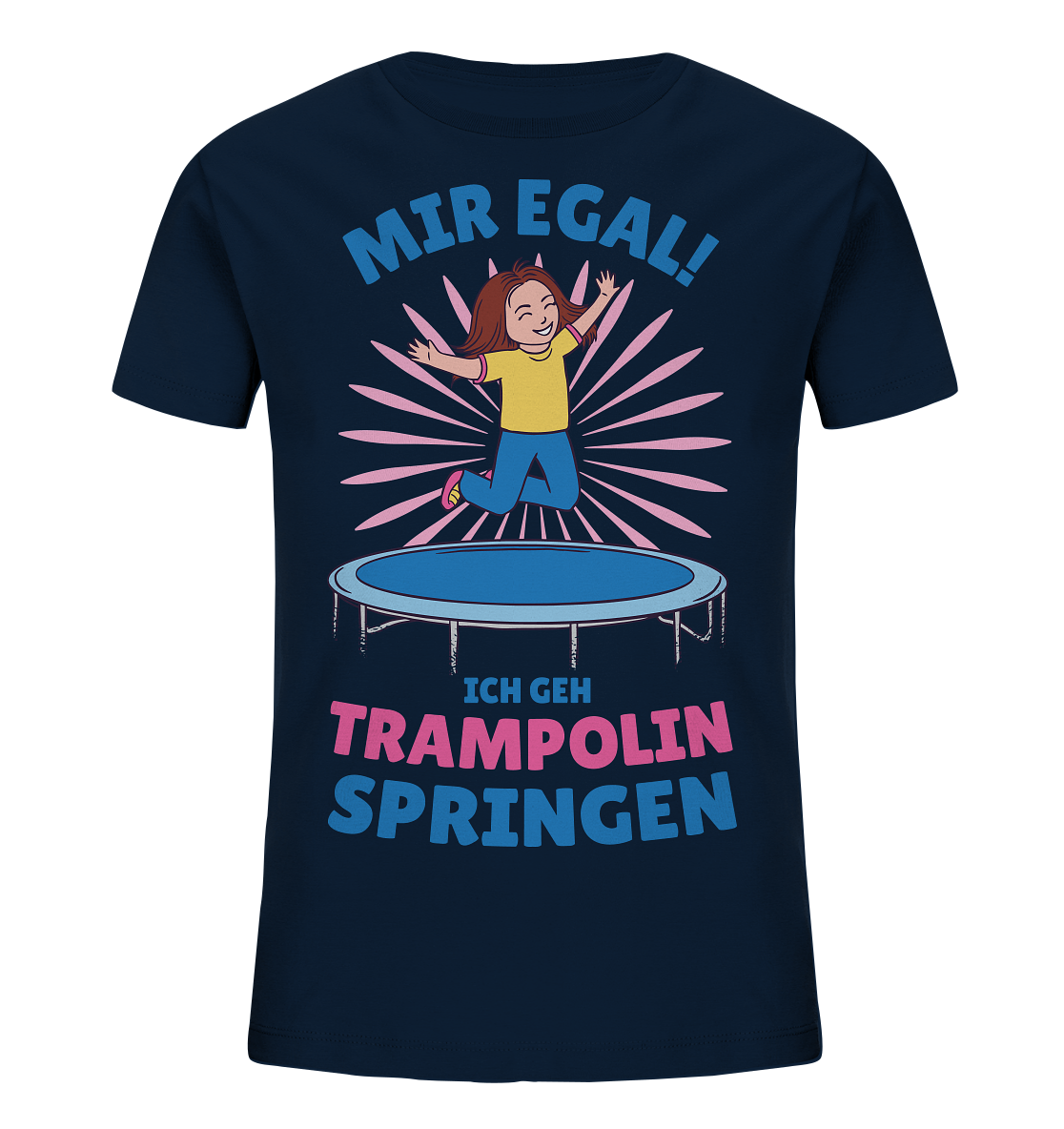 Mir egal ich geh Trampolin springen  - Kids Organic Shirt