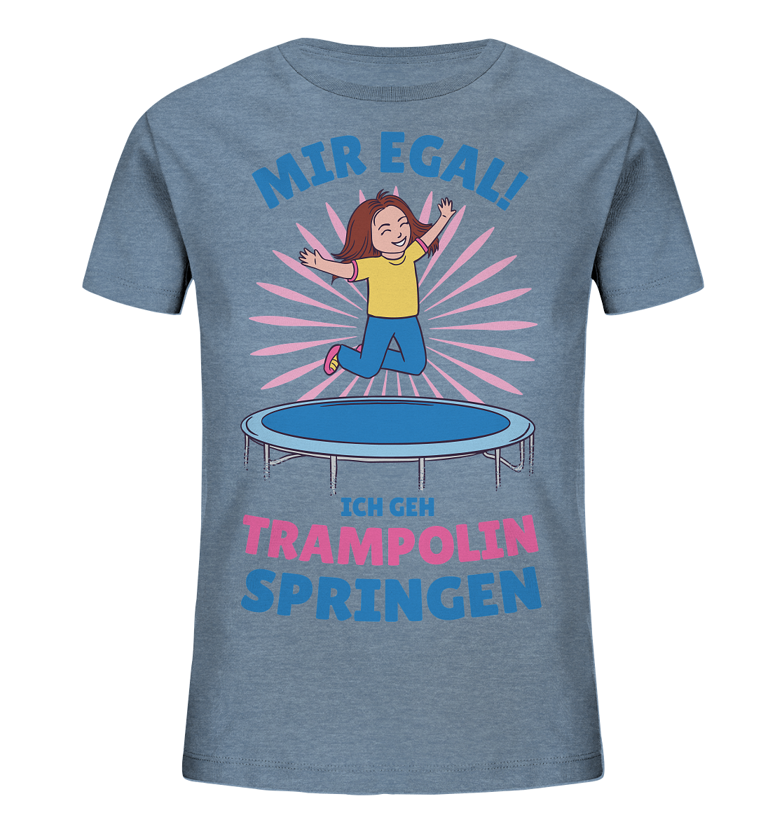 Mir egal ich geh Trampolin springen  - Kids Organic Shirt