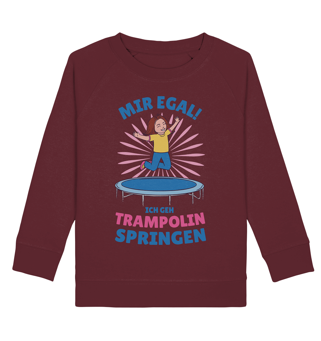 Mir egal ich geh Trampolin springen  - Kids Organic Sweatshirt