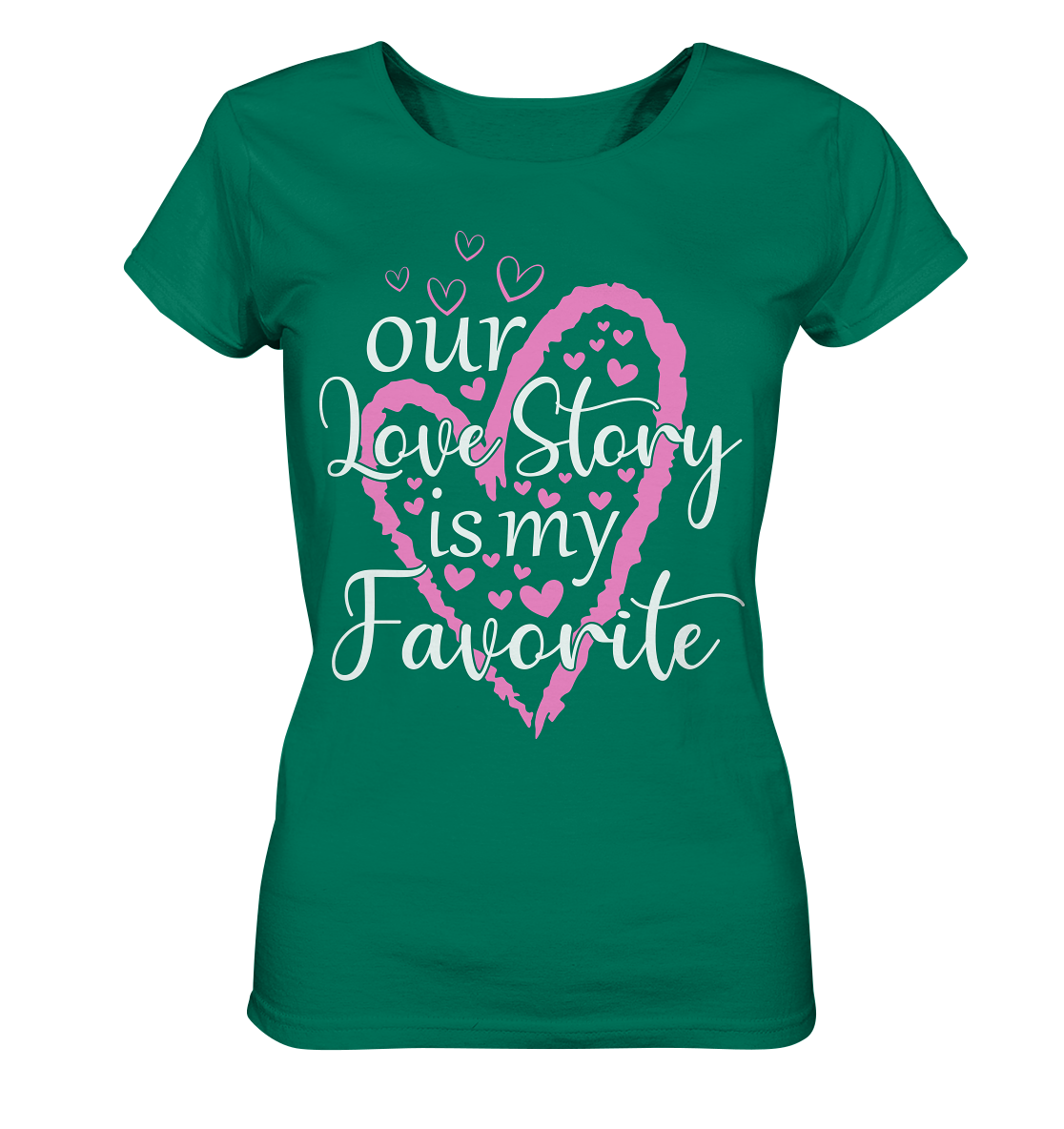 Our love story is my favourite - Ladies Organic Shirt