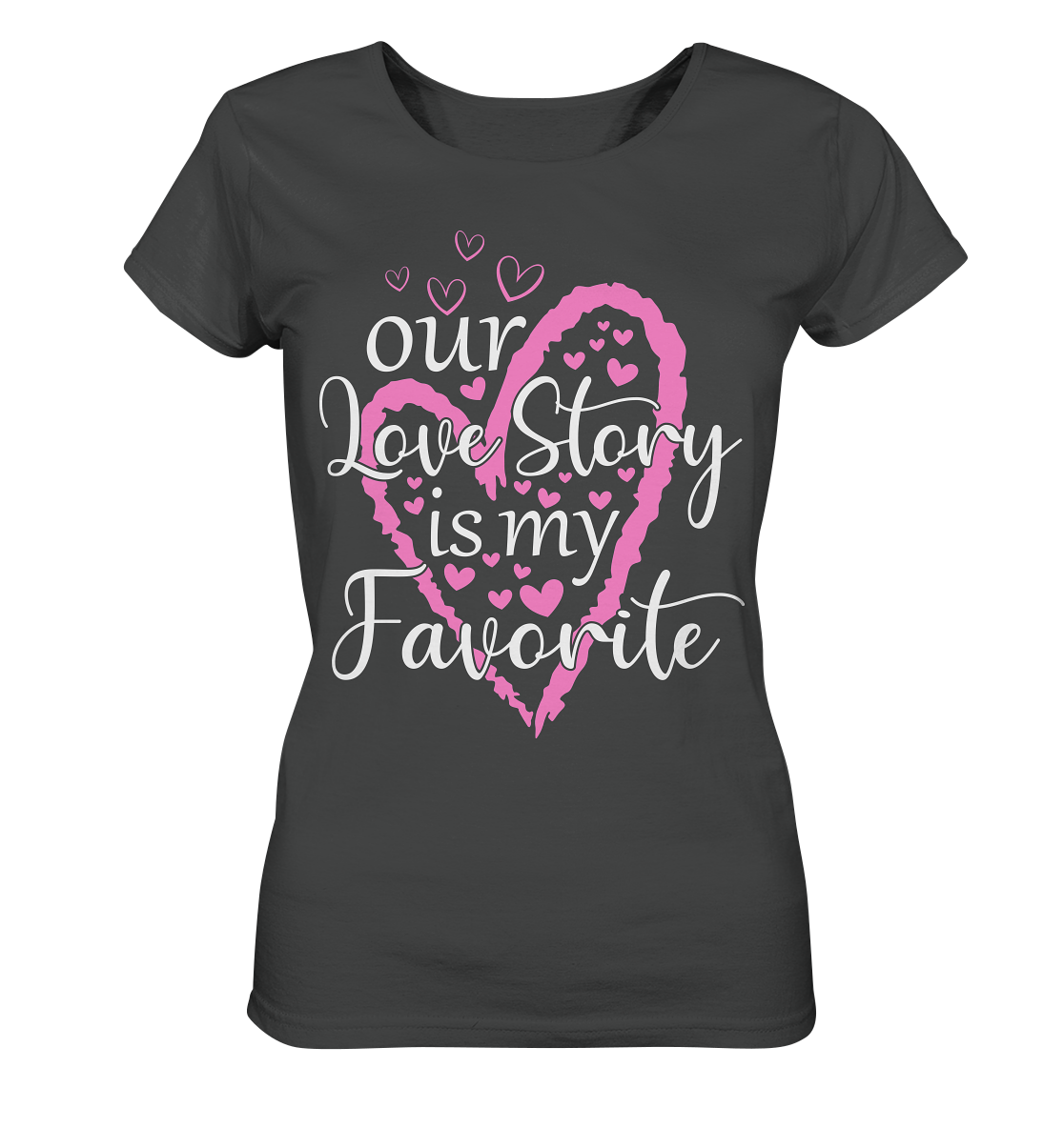 Our love story is my favourite - Ladies Organic Shirt