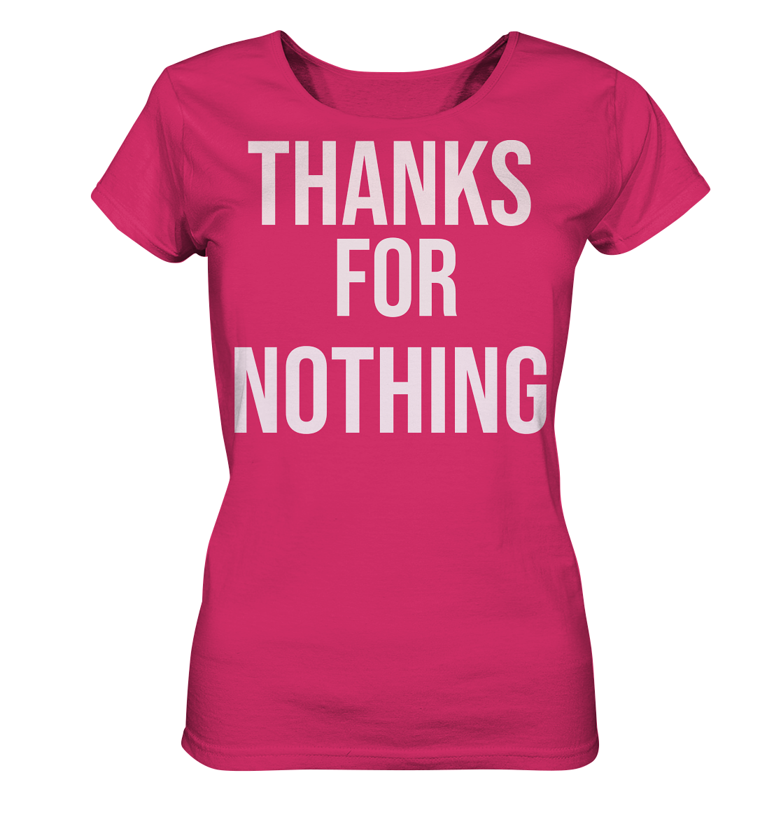 Thanks for Nothing  - Ladies Organic Shirt