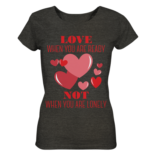 Love when you are ready .. - Ladies Organic Shirt (mottled)
