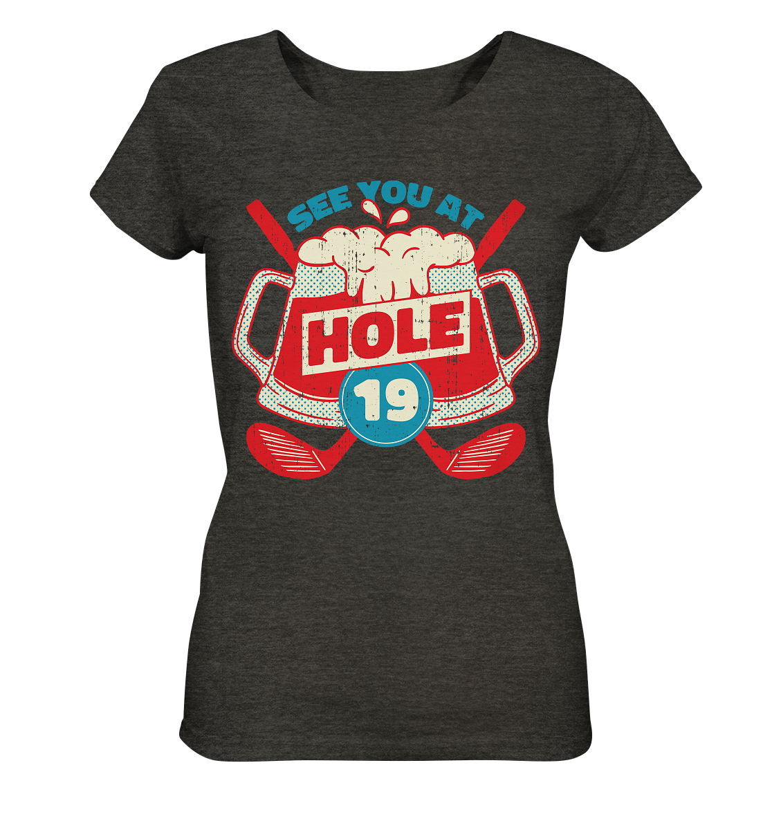 Golf ,See you at Hole 19 , Wir sehen uns bei Loch 19 - Ladies Organic Shirt (meliert)