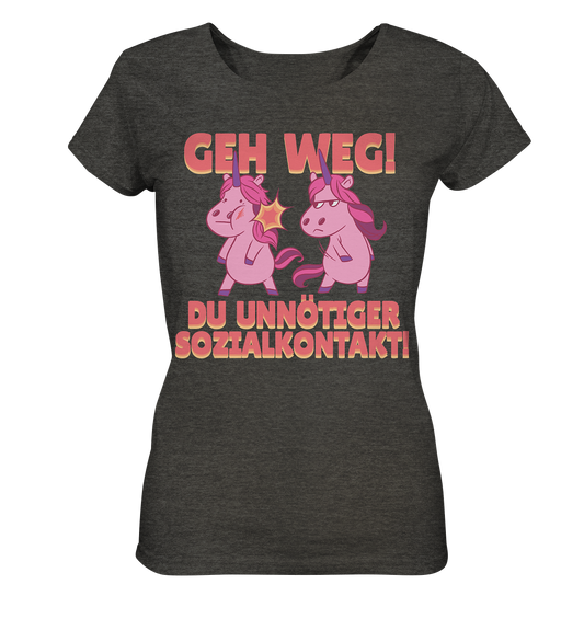 Damen Shirt - Geh weg du unnötiger Sozialkontakt  - Ladies Organic Shirt (meliert) - Online Kaufhaus München